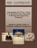 Chesapeake & O R Co v. Kuhn U.S. Supreme Court Transcript of Record with Supporting Pleadings