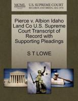 Pierce v. Albion Idaho Land Co U.S. Supreme Court Transcript of Record with Supporting Pleadings