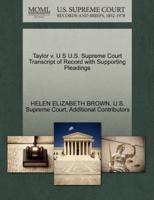 Taylor v. U S U.S. Supreme Court Transcript of Record with Supporting Pleadings