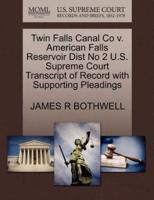 Twin Falls Canal Co v. American Falls Reservoir Dist No 2 U.S. Supreme Court Transcript of Record with Supporting Pleadings