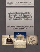 Atlantic Coast Line R Co v. Covington U.S. Supreme Court Transcript of Record with Supporting Pleadings