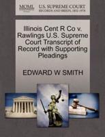 Illinois Cent R Co v. Rawlings U.S. Supreme Court Transcript of Record with Supporting Pleadings