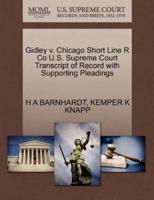 Gidley v. Chicago Short Line R Co U.S. Supreme Court Transcript of Record with Supporting Pleadings