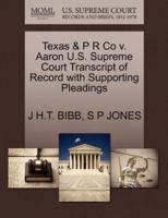 Texas & P R Co v. Aaron U.S. Supreme Court Transcript of Record with Supporting Pleadings