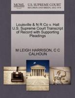 Louisville & N R Co v. Hall U.S. Supreme Court Transcript of Record with Supporting Pleadings