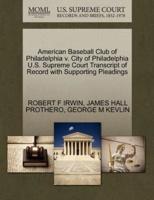 American Baseball Club of Philadelphia v. City of Philadelphia U.S. Supreme Court Transcript of Record with Supporting Pleadings