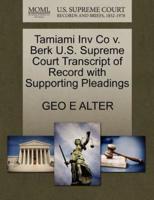 Tamiami Inv Co v. Berk U.S. Supreme Court Transcript of Record with Supporting Pleadings