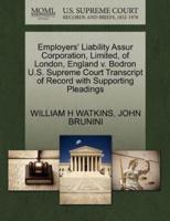Employers' Liability Assur Corporation, Limited, of London, England v. Bodron U.S. Supreme Court Transcript of Record with Supporting Pleadings