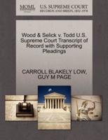 Wood & Selick v. Todd U.S. Supreme Court Transcript of Record with Supporting Pleadings