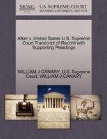 Alker v. United States U.S. Supreme Court Transcript of Record with Supporting Pleadings