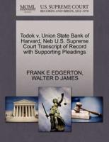 Todok v. Union State Bank of Harvard, Neb U.S. Supreme Court Transcript of Record with Supporting Pleadings