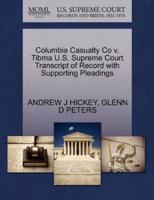 Columbia Casualty Co v. Tibma U.S. Supreme Court Transcript of Record with Supporting Pleadings