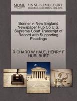 Bonner v. New England Newspaper Pub Co U.S. Supreme Court Transcript of Record with Supporting Pleadings