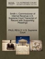 Smith v. Commissioner of Internal Revenue U.S. Supreme Court Transcript of Record with Supporting Pleadings