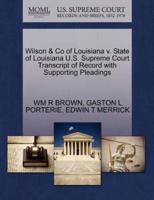 Wilson & Co of Louisiana v. State of Louisiana U.S. Supreme Court Transcript of Record with Supporting Pleadings