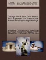 Chicago Title & Trust Co v. Welton U.S. Supreme Court Transcript of Record with Supporting Pleadings