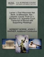 Lerner v. First Wisconsin Nat Bank, of Milwaukee, Wis : Lawyers' County Trust Co v. Reichert U.S. Supreme Court Transcript of Record with Supporting Pleadings