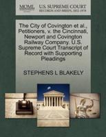 The City of Covington et al., Petitioners, v. the Cincinnati, Newport and Covington Railway Company. U.S. Supreme Court Transcript of Record with Supporting Pleadings