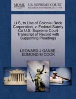 U S, to Use of Colonial Brick Corporation, v. Federal Surety Co U.S. Supreme Court Transcript of Record with Supporting Pleadings