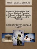People of State of New York v. Arnold, Flatbush Gum Co. U.S. Supreme Court Transcript of Record with Supporting Pleadings