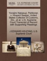 Yonejiro Nakasuji, Petitioner, v. Howard Seager, United States Collector of Customs, Etc., et al. U.S. Supreme Court Transcript of Record with Supporting Pleadings