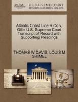 Atlantic Coast Line R Co v. Gillis U.S. Supreme Court Transcript of Record with Supporting Pleadings