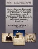 Morgan Grossman, Blanche W. Handyside, Helen K. Campbell, et al., Petitioners, v. Hudspeth County Conservation & Reclamation District No. 1, et al. U.S. Supreme Court Transcript of Record with Supporting Pleadings
