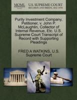 Purity Investment Company, Petitioner, v. John P. McLaughlin, Collector of Internal Revenue, Etc. U.S. Supreme Court Transcript of Record with Supporting Pleadings