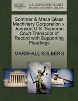 Sommer & Maca Glass Machinery Corporation v. Johnson U.S. Supreme Court Transcript of Record with Supporting Pleadings
