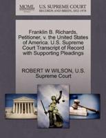 Franklin B. Richards, Petitioner, v. the United States of America. U.S. Supreme Court Transcript of Record with Supporting Pleadings