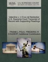Valentine v. U S ex rel Neidecker U.S. Supreme Court Transcript of Record with Supporting Pleadings