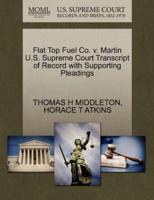 Flat Top Fuel Co. v. Martin U.S. Supreme Court Transcript of Record with Supporting Pleadings