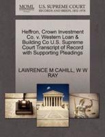 Heffron, Crown Investment Co. v. Western Loan & Building Co U.S. Supreme Court Transcript of Record with Supporting Pleadings
