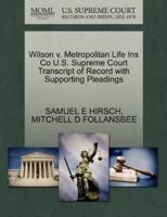 Wilson v. Metropolitan Life Ins Co U.S. Supreme Court Transcript of Record with Supporting Pleadings