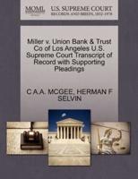 Miller v. Union Bank & Trust Co of Los Angeles U.S. Supreme Court Transcript of Record with Supporting Pleadings