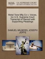 Metal Tone Mfg Co v. Voices, Inc U.S. Supreme Court Transcript of Record with Supporting Pleadings