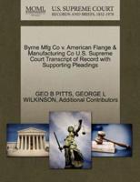 Byrne Mfg Co v. American Flange & Manufacturing Co U.S. Supreme Court Transcript of Record with Supporting Pleadings