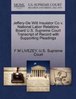 Jeffery-De Witt Insulator Co v. National Labor Relations Board U.S. Supreme Court Transcript of Record with Supporting Pleadings