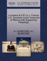 Louisiana & A R Co v. Francis U.S. Supreme Court Transcript of Record with Supporting Pleadings