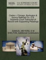 Clarke v. Chicago, Burlington & Quincy Railroad Co. U.S. Supreme Court Transcript of Record with Supporting Pleadings