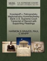 Kosolapoff v. Petrogradsky Mejdunarodny Kommerchesky Bank U.S. Supreme Court Transcript of Record with Supporting Pleadings