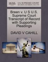 Breen v. U S U.S. Supreme Court Transcript of Record with Supporting Pleadings