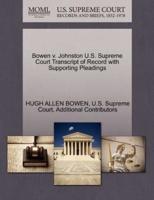 Bowen v. Johnston U.S. Supreme Court Transcript of Record with Supporting Pleadings