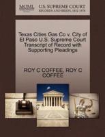 Texas Cities Gas Co v. City of El Paso U.S. Supreme Court Transcript of Record with Supporting Pleadings