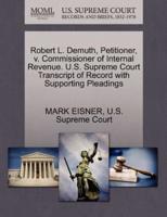 Robert L. Demuth, Petitioner, v. Commissioner of Internal Revenue. U.S. Supreme Court Transcript of Record with Supporting Pleadings