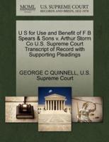 U S for Use and Benefit of F B Spears & Sons v. Arthur Storm Co U.S. Supreme Court Transcript of Record with Supporting Pleadings
