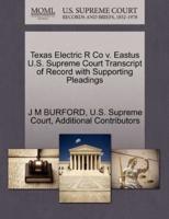 Texas Electric R Co v. Eastus U.S. Supreme Court Transcript of Record with Supporting Pleadings