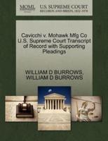 Cavicchi v. Mohawk Mfg Co U.S. Supreme Court Transcript of Record with Supporting Pleadings
