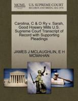 Carolina, C & O Ry v. Sarah, Good Hosiery Mills U.S. Supreme Court Transcript of Record with Supporting Pleadings