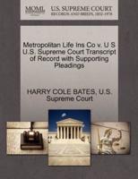 Metropolitan Life Ins Co v. U S U.S. Supreme Court Transcript of Record with Supporting Pleadings